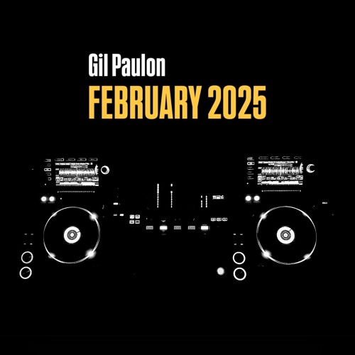 Gil Paulon - February 2025 Mix