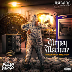 MONEY MACHINE - Fresh Fargo & Brandon Winters