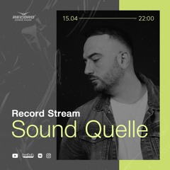 Sound Quelle - Live @ Record Stream (15 - 04 - 2021)
