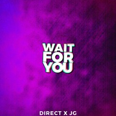 Direct X JG - Wait For You