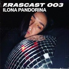 #RASCAST '003 // Ilona Pandorina