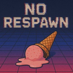 no respawn