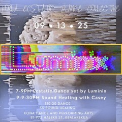 Kona Ecstatic Dance set by Brandan Luminix  9.13.25