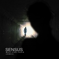 Muzz - Start Again [SENSUS REMIX]