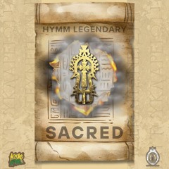 HYMM LEGENDARY - SACRED (PRODUCED BY KISKO HYPE)