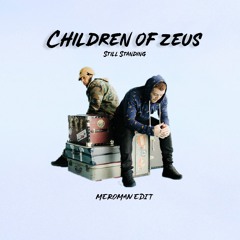 Children Of Zeus - Still Standing (Meroman Remix) FREE D/L