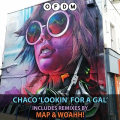 Chaco - Lookin' For A Gal (WOAHH! Remix)