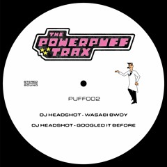 PUFF002 : DJ Headshot - Wasabi Bwoy (snippets)