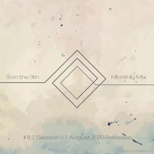 9 on the 9th SE05 #08 | August 2020 Releases | Mix & Playlist
