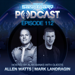 Trance Sanctuary Podcast 112 with Allen Watts and Mark Landragin