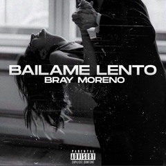 Brayy Moreno - Bailame lento