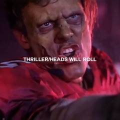 thriller/heads will roll