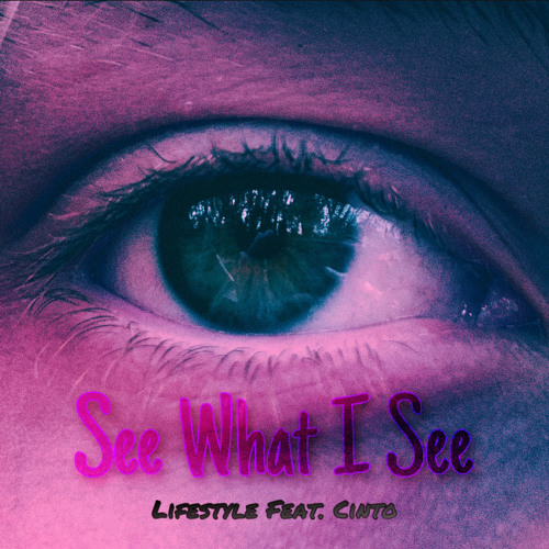 See What I See (feat. Cinto)
