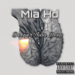 Mia Hd - Deeper Than Deep (Prod. ChubMillie)