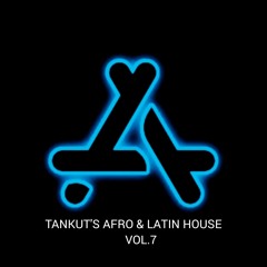Tankut's Afro & Latin House Vol.7