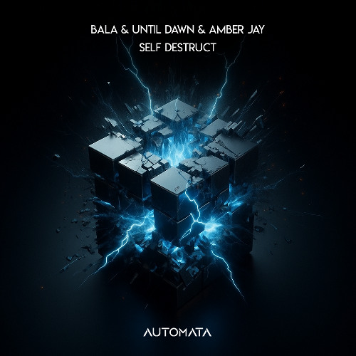 BALA & UNTIL DAWN & Amber Jay - Self Destruct