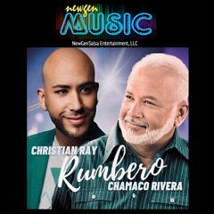 Escucha Rumbero - Christian Ray Ft. Chamaco Rivera    (2023)