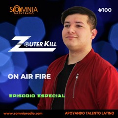 Zouter Kill – On Air Fire – Ep. 100