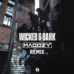 Wicked & Dark (Maggzy Remix) FREE DL