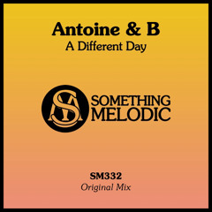 Antoine & B - A Different Day (Original Mix)