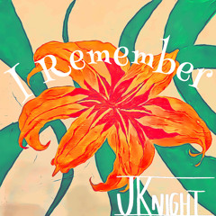 I Remember