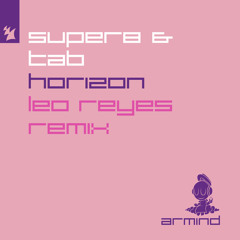 Super8 & Tab - Horizon (Leo Reyes Remix)