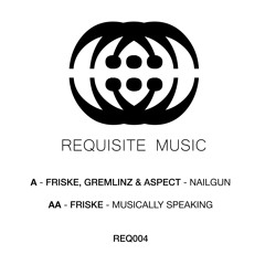 Friske, Gremlinz & Aspect - Nailgun - Requisite Music - REQ004