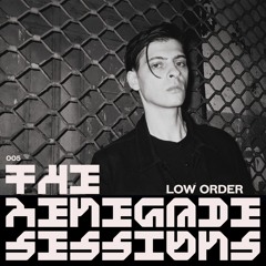 Low Order | The Renegade Sessions 005