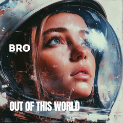 Out of this world
