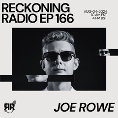 Reckoning Radio EP 166 - Joe Rowe
