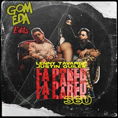 Lenny Tavarez Ft Justin Quiles - La Pared 360 ( Dj GomEda Edit 2020 )