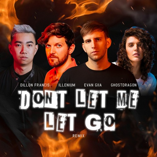 Dillon Francis, ILLENIUM, & Evan Giia - Don't Let Me Let Go (GhostDragon Remix)