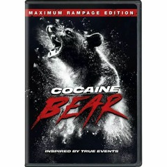 COCAINE BEAR Blu-Ray (PETER CANAVESE) CELLULOID DREAMS THE MOVIE SHOW (SCREEN SCENE) 4-20-23
