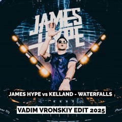 James Hype vs Kelland - Waterfalls [Vadim Vronskiy Edit 2025] ❌ FREE DOWNLOAD ❌