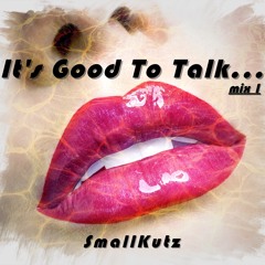 SMALLKUTZ - It's Good To Talk. Vol 1