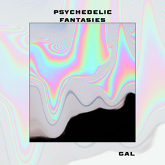 Psychedelic Fantasy - GAL