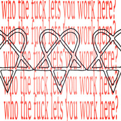 who the fuck lets you work here? (aberrations mix)