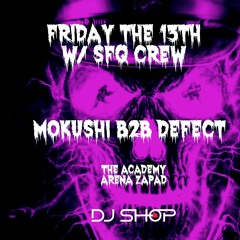 Mokushi B2b Defect @ Friday the 13th