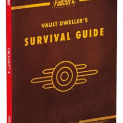 Get KINDLE 💝 Fallout 4 Vault Dweller's Survival Guide: Prima Official Game Guide by