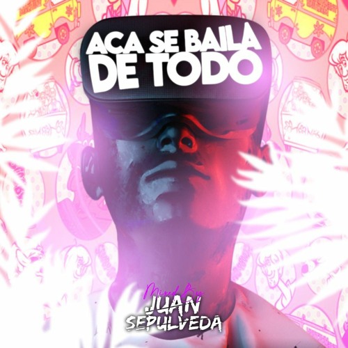 ACA SE BAILA DE TODO - JUAN SEPULVEDA DJ