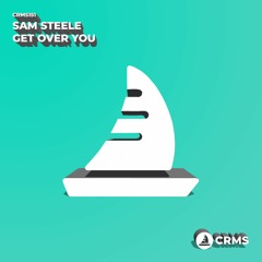 Sam Steele - Get Over You (Sam Steele Mimosa Radio Edit) [CRMS151]