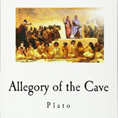 [ACCESS] KINDLE 🗃️ Allegory of the Cave (Plato - Classics) by  Plato [PDF EBOOK EPUB
