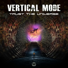 Vertical Mode - Trust The Universe