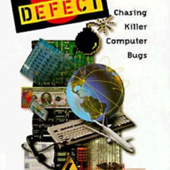 [ACCESS] KINDLE ✅ Fatal Defect:: Chasing Killer Computer Bugs by  Ivars Peterson [EBO
