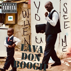 Lava Don Boogii - When you see me (Clean)