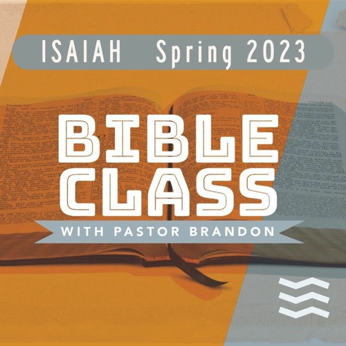 Stream Bible Class | ISAIAH | Spring 2023 | Week 4 by Banner Bible ...