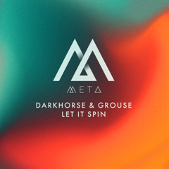 PremEar: DARKHORSE & Grouse - Let It Spin [META041]