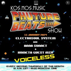 Electrosoul System & Anna Sunnet + Kometa guest mix - Phuture Beats Show 11.01.24 (voiceless)