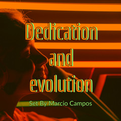 Dedication and evolution Set By Marcio Campos