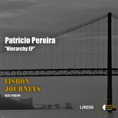 Patricio Pereira - Hierarchy (Original Mix) [Lisbon Journeys Records]